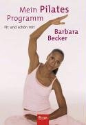 Bild des Verkufers fr Mein Pilates-Programm: Fit und schn mit Barbara Becker zum Verkauf von Modernes Antiquariat an der Kyll