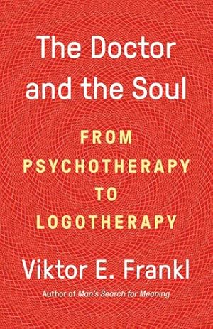 Seller image for The Doctor and the Soul: From Psychotherapy to Logotherapy by Frankl, Dr. Viktor E [Paperback ] for sale by booksXpress