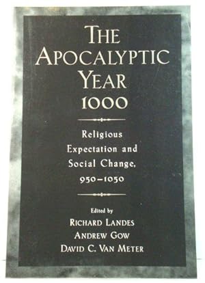 Image du vendeur pour The Apolcalyptic Year 1000: Religious Expectation and Social Change, 950-1050 mis en vente par PsychoBabel & Skoob Books