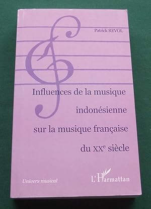 Influences de la musique indonésienne sur la musique française du XXème siècle (Collection Univer...