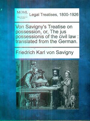 Bild des Verkufers fr Von Savigny's Treatise on possession, or, The jus possessionis of the civil law zum Verkauf von Librodifaccia