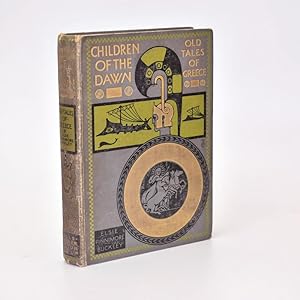 Imagen del vendedor de Children of the Dawn; Old Tales Of Greece a la venta por Jacket and Cloth