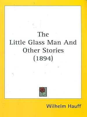 Image du vendeur pour The Little Glass Man and Other Stories (1894) mis en vente par Librodifaccia