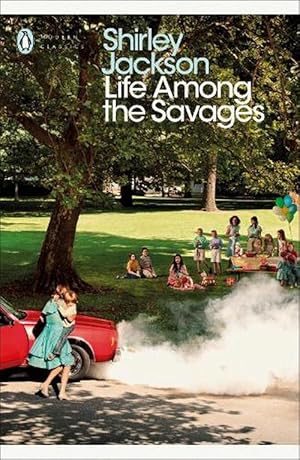 Life Among the Savages by Shirley Jackson Life Among the Savages by Shirley Jackson