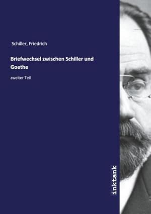 Bild des Verkufers fr Briefwechsel zwischen Schiller und Goethe : zweiter Teil zum Verkauf von AHA-BUCH GmbH