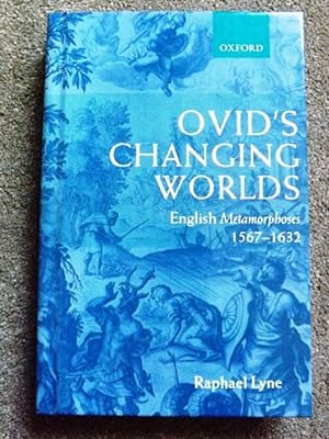 Ovid's Changing Worlds: English Metamorphoses 1567-1632