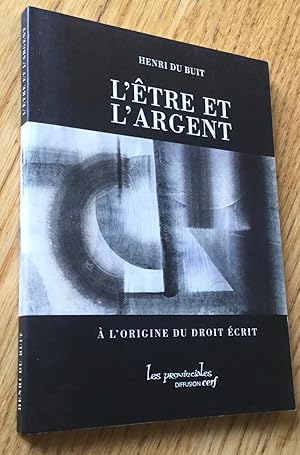 Lêtre et largent. A l'origine du droit écrit.