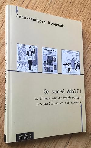 Seller image for Ce sacr Adolf ! for sale by Les Livres du Pont-Neuf