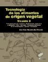 Tecnología de los alimentos de origen vegetal. Vol. 2