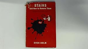 Seller image for Stains, and how to remove them, with lots of other things as well for sale by Goldstone Rare Books