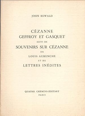 Image du vendeur pour Czanne, Geffroy et Gasquet. Suivi de Souvenirs sur Czanne de Louis Aurenche et de lettres indites. mis en vente par Antiquariat Martin Barbian & Grund GbR