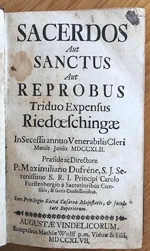 Sacerdos aut Sanctus aut Reprobus. Triduo expensus Riedoeschingae in secessu annuo venerabilis cl...