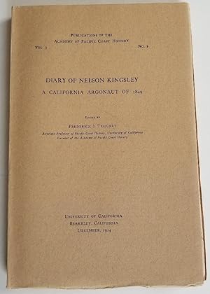 Imagen del vendedor de Diary of Nelson Kingsley: A California Argonaut of 1849 (Publications of the Academy of Pacific Coast History, Vol.3 No.3) a la venta por Recycled