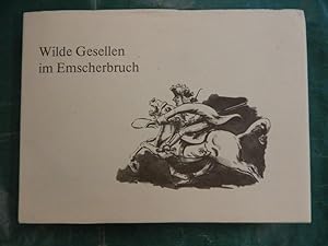 Imagen del vendedor de Wilde Gesellen im Emscherbruch a la venta por Buchantiquariat Uwe Sticht, Einzelunter.