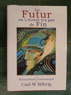 Seller image for le Futur ou L Avenir n a pas de Fin - le Naturalisme Fantastique for sale by Buchantiquariat Uwe Sticht, Einzelunter.