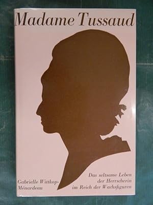 Seller image for Madame Tussaud - Ein seltsames Leben for sale by Buchantiquariat Uwe Sticht, Einzelunter.