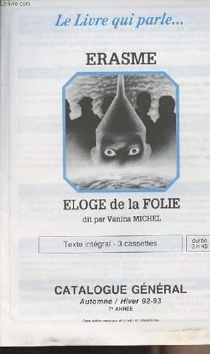 Bild des Verkufers fr Le livre qui parle. Erasme Eloge de la folie dit par Vanina Michel - Catalogue gnral Automne/hiver 92-93 zum Verkauf von Le-Livre