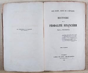 Image du vendeur pour Les Juifs, Rois de l'poque: Histoire de la Fodalit Financire (Volume 1 only, out of 2) mis en vente par ERIC CHAIM KLINE, BOOKSELLER (ABAA ILAB)