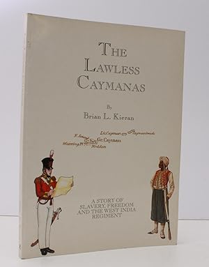 Bild des Verkufers fr The Lawless Caymanas. A Story of Slavery and Freedom. The West India Regiment Connection. NEAR FINE COPY zum Verkauf von Island Books