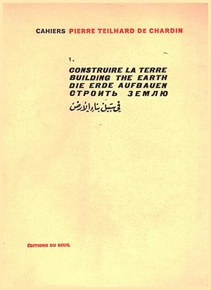 Seller image for Construire la terre. Building the earth. Die Erde Aufbauen Extraits d'oeuvres indites for sale by Di Mano in Mano Soc. Coop