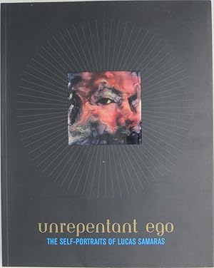 Imagen del vendedor de Unrepentant Ego: The Self-Portraits of Lucas Samaras a la venta por Powell's Bookstores Chicago, ABAA