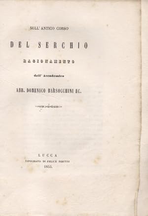 Bild des Verkufers fr SULL'ANTICO CORSO DEL SERCHIO. Ragionamento. zum Verkauf von studio bibliografico pera s.a.s.