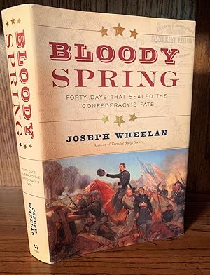 Bild des Verkufers fr Bloody Spring, Forty Days That Sealed the Confederacy's Fate zum Verkauf von GLENN DAVID BOOKS