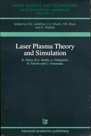 Laser Plasma Theory and Simulation (Laser Science and Technology : An International Handbook, Vol...