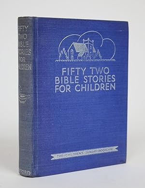 Fifty-Two Bible Stories for Children