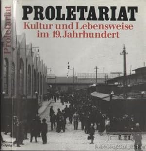 Bild des Verkufers fr Proletariat Kultur und Lebensweise im 19 Jahrhundert zum Verkauf von Leipziger Antiquariat