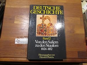 Image du vendeur pour Deutsche Geschichte; Teil: Bd. 2., Von den Saliern zu den Staufern : 1024 - 1152. [d. Autoren d. Bd.: Werner Dettelbacher .] mis en vente par Antiquariat im Kaiserviertel | Wimbauer Buchversand