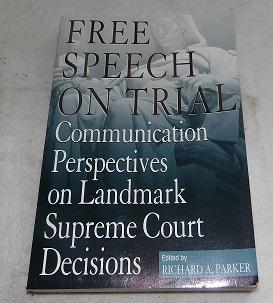Seller image for Free Speech On Trial: Communication Perspectives on Landmark Supreme Court Decisions for sale by Pheonix Books and Collectibles