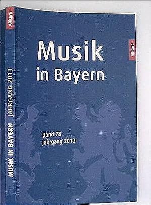 Musik in Bayern, Bd. 78 Jahrgang 2013 - Jahrbuch der Gesellschaft für Bayerische Musikgeschichte