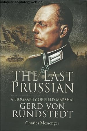 The Last Prussian. A Biography of Field Marshal Gerd von Rundstedt.