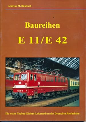 Imagen del vendedor de Baureihen E 11/E 42. a la venta por Versandantiquariat  Rainer Wlfel
