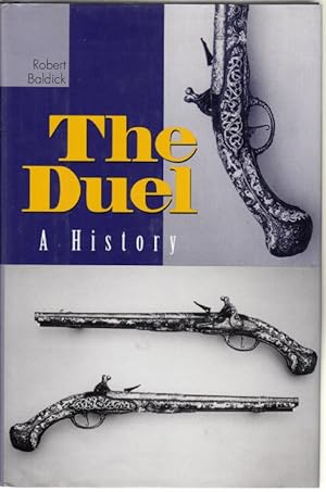 Bild des Verkufers fr The Duel A History. zum Verkauf von Time Booksellers