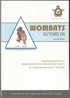 Bild des Verkufers fr Wombats 50 Years On. 1958-2008. Engineering Apprentices Junior Equipment and Administrative Trainees. No 12 Intake Apprentices and No 7 Intake JEATs. zum Verkauf von Time Booksellers