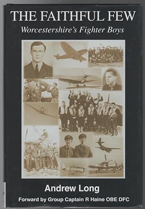 Seller image for The Faithful Few Worcestershire's Fighter Boys. for sale by Time Booksellers