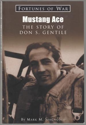 Immagine del venditore per Mustang Ace. The Story of Don S. Gentile. venduto da Time Booksellers