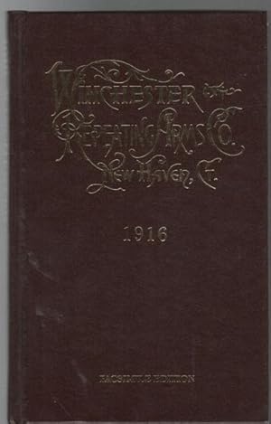 Seller image for 1916 Catalogue and Price List of Winchester Repeating Rifles, Carbines and Muskets, Repeating Shotguns, Single Shot Rifles and Shotguns. Metallic Cartridges, Paper and Brass Shot Shells, Gun Wads, primers, Percussion Caps, Shot, Loaded Shot Shells, Etc. for sale by Time Booksellers