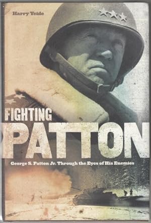 Imagen del vendedor de Fighting Patton. George S. Patton Jr. Through the Eyes of His Enemies. a la venta por Time Booksellers