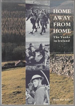 Image du vendeur pour Home Away from Home. The Yanks in Ireland. mis en vente par Time Booksellers