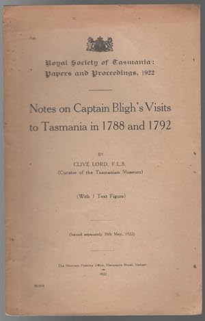 Imagen del vendedor de Notes on Captain Bligh's Visits to Tasmania in 1788 and 1792. Papers of The Royal Society Of Tasmania 1922. a la venta por Time Booksellers