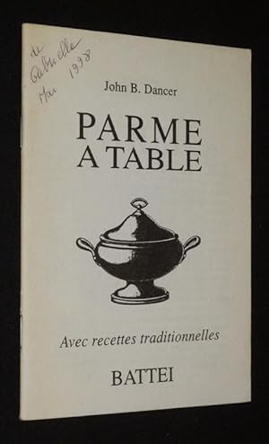 Imagen del vendedor de Parme  table : vingt-cinq sicles d'excellence alimentaire, avec recettes traditionnelles a la venta por Abraxas-libris