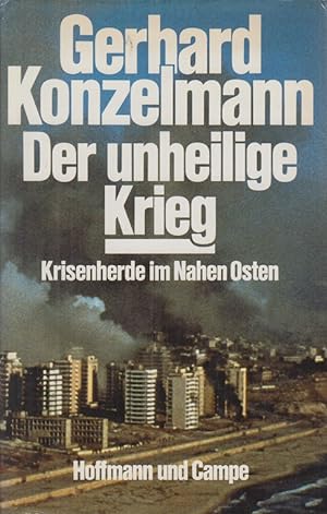 Seller image for Der unheilige Krieg. Krisenherde im Nahen Osten. for sale by Allguer Online Antiquariat