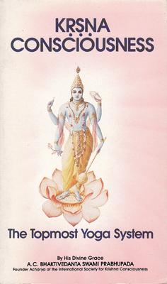 Krsna Consciousness: The Topmost Yoga System