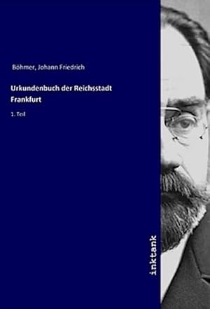 Bild des Verkufers fr Urkundenbuch der Reichsstadt Frankfurt : 1. Teil zum Verkauf von AHA-BUCH GmbH