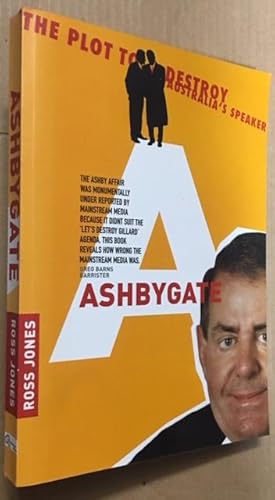 Ashbygate : The Plot to Destroy Australia's Speaker