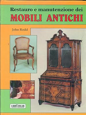 Seller image for Restauro e manutenzione dei mobili antichi for sale by Librodifaccia