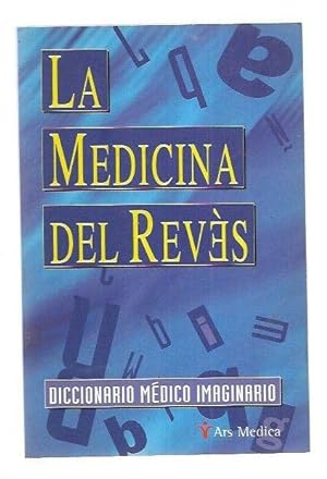 Imagen del vendedor de MEDICINA DEL REVES - LA. DICCIONARIO MEDICO IMAGINARIO a la venta por Desvn del Libro / Desvan del Libro, SL